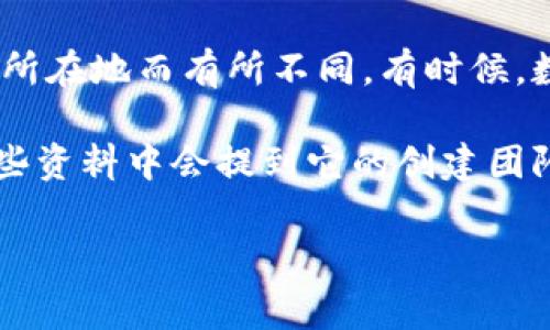 Tokenim是一种相对较新的数字货币或代币，具体所属国家可能会因其发行机构或团队的所在地而有所不同。有时候，数字货币并不是由单一国家或法律管辖的，因为它们可以通过网络在全球范围内进行交易。

因此，为了找到准确的信息，建议您查看Tokenim的官方网站或者相关的白皮书，通常在这些资料中会提到它的创建团队、所在地以及相关的法律信息。这样可以更清晰地了解其背景和法律状况。

如果有具体的信息需求或更多的疑问，欢迎继续提问！