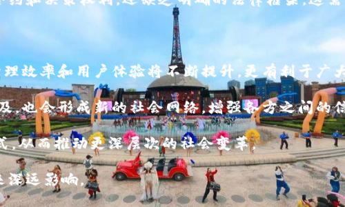 biao ti区块链治理灯塔是什么/biao ti
区块链, 治理, 灯塔, 去中心化, 技术/guanjianci

在数字技术迅猛发展的背景下，区块链技术已成为当今最炙手可热的议题之一。区块链不仅是一种数据存储方式，更被视为一种新型的治理模式。随着治理概念的不断演变，